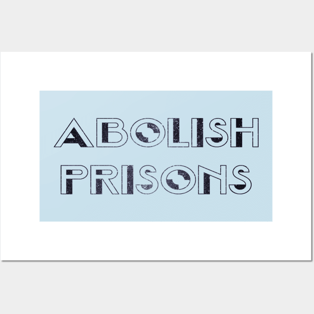 Abolish Prisons Wall Art by ericamhf86